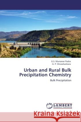 Urban and Rural Bulk Precipitation Chemistry Pasha, G.S. Munawar, Shivashankara, G. P. 9783846508503
