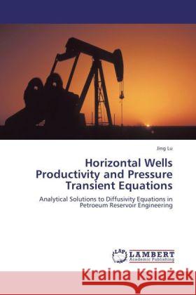 Horizontal Wells Productivity and Pressure Transient Equations Lu, Jing 9783846509029