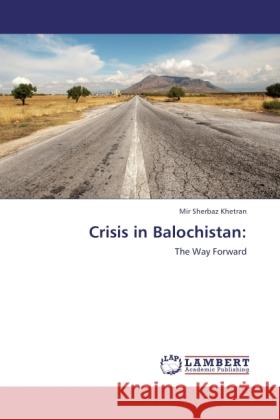 Crisis in Balochistan: Khetran, Mir Sherbaz 9783846509173