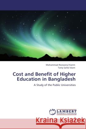 Cost and Benefit of Higher Education in Bangladesh Karim, Mohammad R., Islam, Tariq Saiful 9783846509593