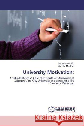 University Motivation: Muhammad Ali, Mazhar, Ayesha 9783846509630 LAP Lambert Academic Publishing