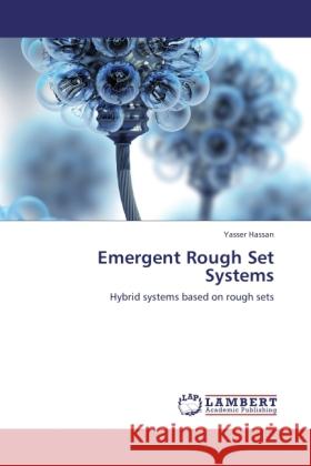 Emergent Rough Set Systems Hassan, Yasser 9783846509722