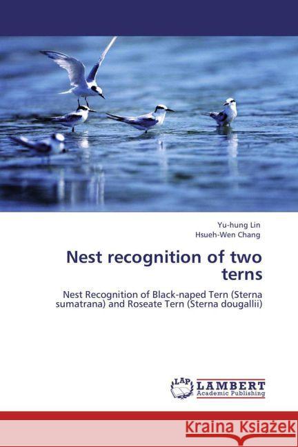 Nest recognition of two terns Lin, Yu-hung, Chang, Hsueh-Wen 9783846509838