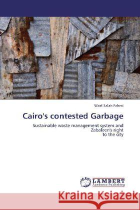 Cairo's contested Garbage Fahmi, Wael Salah 9783846509876