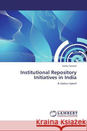 Institutional Repository Initiatives in India Sawant, Sarika 9783846510544