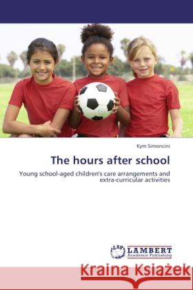 The hours after school Simoncini, Kym 9783846510834