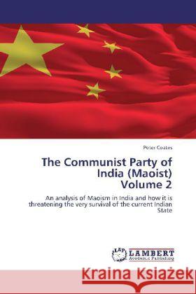 The Communist Party of India (Maoist) Volume 2 Coates, Peter 9783846511329