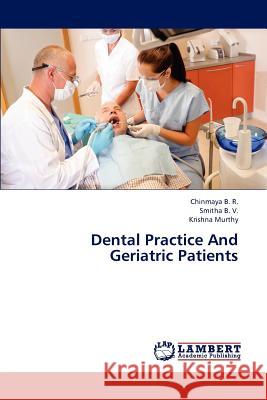 Dental Practice And Geriatric Patients B. R. Chinmaya 9783846511657