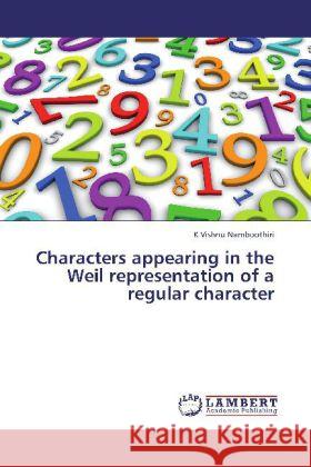 Characters appearing in the Weil representation of a regular character Namboothiri, K Vishnu 9783846511855