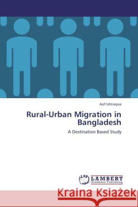 Rural-Urban Migration in Bangladesh Ishtiaque, Asif 9783846512005