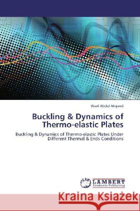 Buckling & Dynamics of Thermo-elastic Plates Abdul-Majeed, Wael 9783846512104