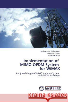 Implementation of MIMO-OFDM System for WiMAX Gulzar, Muhammad Atif, Thapa, Devendra, Nawaz, Rashid 9783846512111