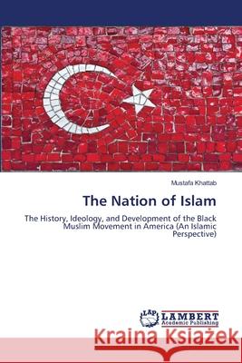 The Nation of Islam Mustafa Khattab 9783846512159