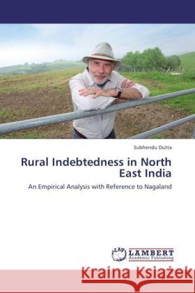 Rural Indebtedness in North East India Dutta, Subhendu 9783846512869
