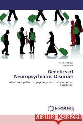 Genetics of Neuropsychiatric Disorder Siddiqui, Rafat, Ara, Anjum 9783846512999