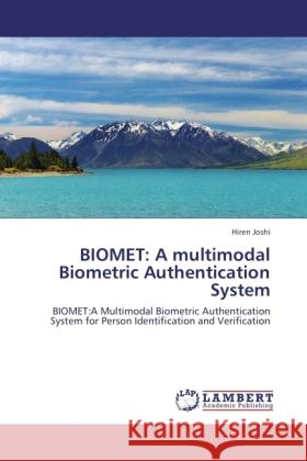 BIOMET: A multimodal Biometric Authentication System Joshi, Hiren 9783846513477