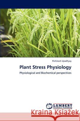 Plant Stress Physiology Rishikesh Upadhyay 9783846514047