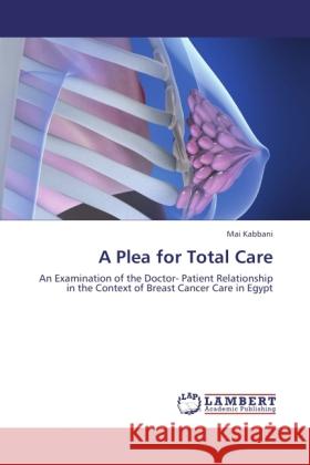 A Plea for Total Care Kabbani, Mai 9783846514191 LAP Lambert Academic Publishing