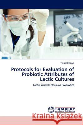 Protocols for Evaluation of Probiotic Attributes of Lactic Cultures Dhewa Tejpal 9783846514412