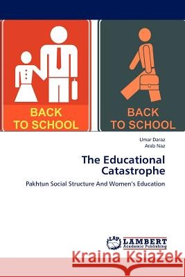 The Educational Catastrophe Umar Daraz Arab Naz 9783846514498