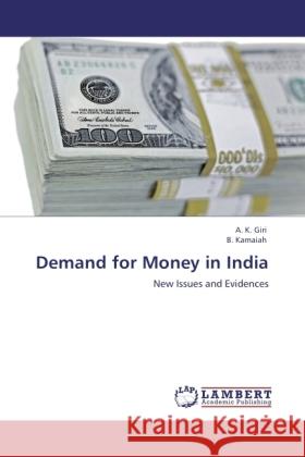 Demand for Money in India Giri, A. K., Kamaiah, B. 9783846514870 LAP Lambert Academic Publishing