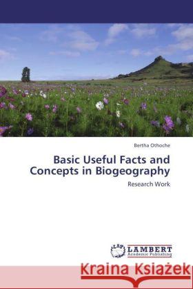 Basic Useful Facts and Concepts in Biogeography Othoche, Bertha 9783846515044