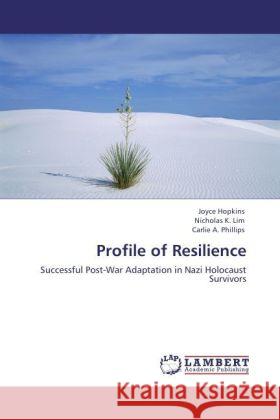 Profile of Resilience Hopkins, Joyce, Lim, Nicholas K., Phillips, Carlie A. 9783846515303 LAP Lambert Academic Publishing