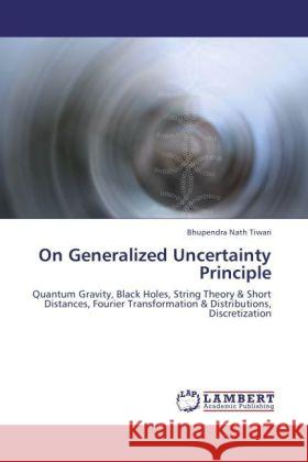 On Generalized Uncertainty Principle Tiwari, Bhupendra Nath 9783846515327