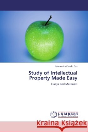 Study of Intellectual Property Made Easy Das, Mononita Kundu 9783846516300