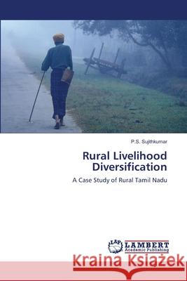 Rural Livelihood Diversification P S Sujithkumar 9783846516966 LAP Lambert Academic Publishing