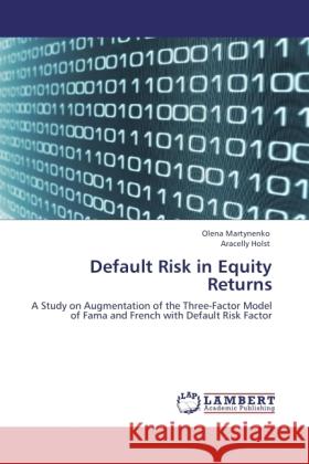 Default Risk in Equity Returns Martynenko, Olena, Holst, Aracelly 9783846517758