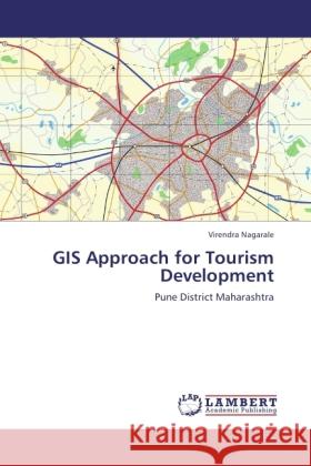 GIS Approach for Tourism Development Nagarale, Virendra 9783846518205