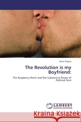 The Revolution is my Boyfriend: Rogers, Brian 9783846518229