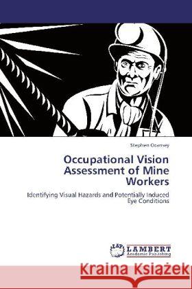 Occupational Vision Assessment of Mine Workers Ocansey, Stephen 9783846518892 LAP Lambert Academic Publishing