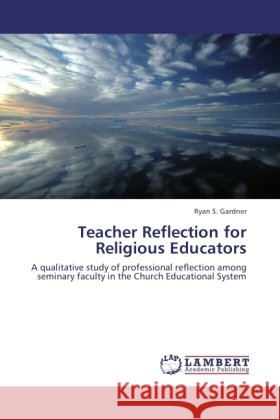 Teacher Reflection for Religious Educators Gardner, Ryan S. 9783846518953