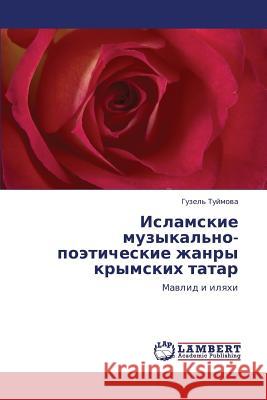 Islamskie Muzykal'no-Poeticheskie Zhanry Krymskikh Tatar  9783846520260 LAP Lambert Academic Publishing
