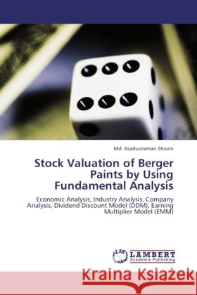 Stock Valuation of Berger Paints by Using Fundamental Analysis Shovin, Md. Asaduzzaman 9783846520444