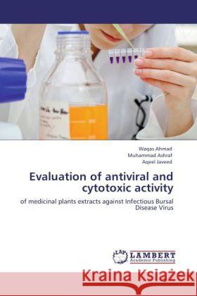 Evaluation of antiviral and cytotoxic activity Ahmad, Waqas, Ashraf, Muhammad, Javeed, Aqeel 9783846521922 LAP Lambert Academic Publishing