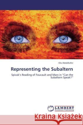 Representing the Subaltern Abdalkafor, Ola 9783846523674 LAP Lambert Academic Publishing