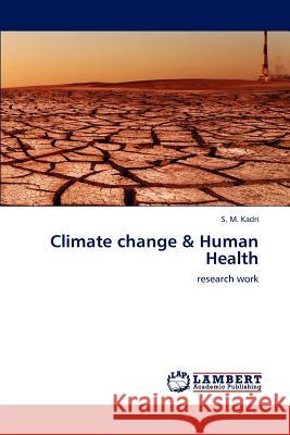 Climate Change & Human Health S. M. Kadri   9783846524084 LAP Lambert Academic Publishing AG & Co KG