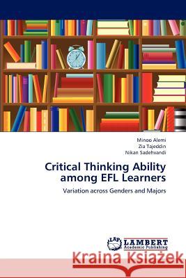 Critical Thinking Ability among EFL Learners Alemi Minoo 9783846524091