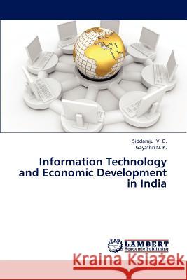 Information Technology and Economic Development in India V G Siddaraju, N K Gayathri 9783846524312 LAP Lambert Academic Publishing