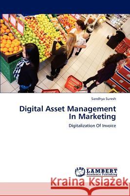 Digital Asset Management In Marketing Suresh, Sandhya 9783846525456