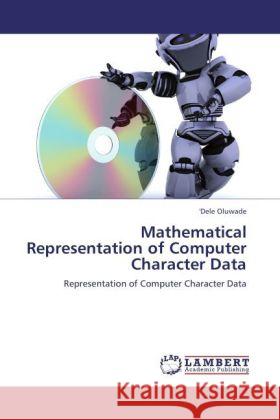 Mathematical Representation of Computer Character Data Oluwade, 'Dele 9783846525845