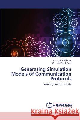 Generating Simulation Models of Communication Protocols Rahman MD Tanzilur                       Saini Gurpreet Singh 9783846526019