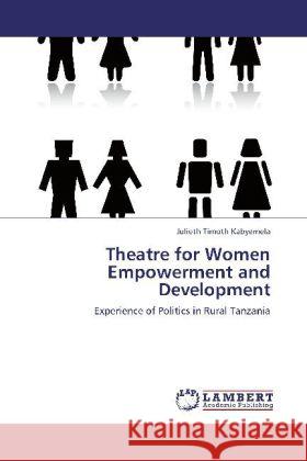 Theatre for Women Empowerment and Development Julieth Timoth Kabyemela 9783846526514