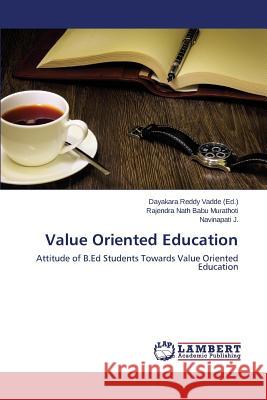 Value Oriented Education Murathoti Rajendra Nath Babu             J. Navinapati                            Vadde Dayakara Reddy 9783846527450 LAP Lambert Academic Publishing