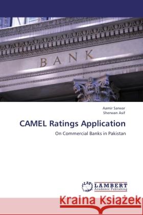 CAMEL Ratings Application Sarwar, Aamir, Asif, Sherwan 9783846528013