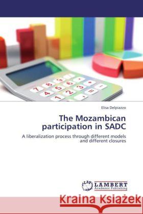 The Mozambican Participation in Sadc Elisa Delpiazzo 9783846528167 LAP Lambert Academic Publishing