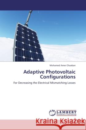 Adaptive Photovoltaic Configurations Chaaban, Mohamed Amer 9783846528273